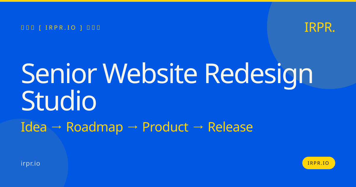 Senior Website Redesign Studio - IRPR — IRPR.io