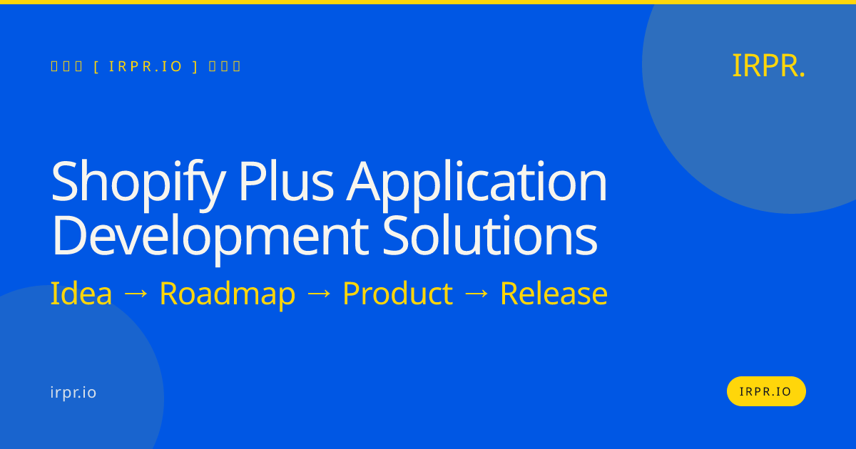 Shopify Plus Application Development Solutions | IRPR.io — IRPR.io