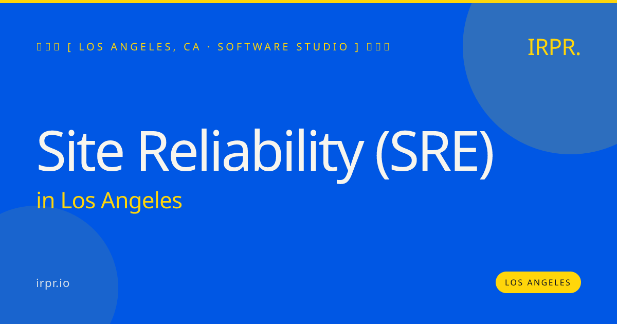 Site Reliability (SRE) in Los Angeles — software studio | IRPR.io