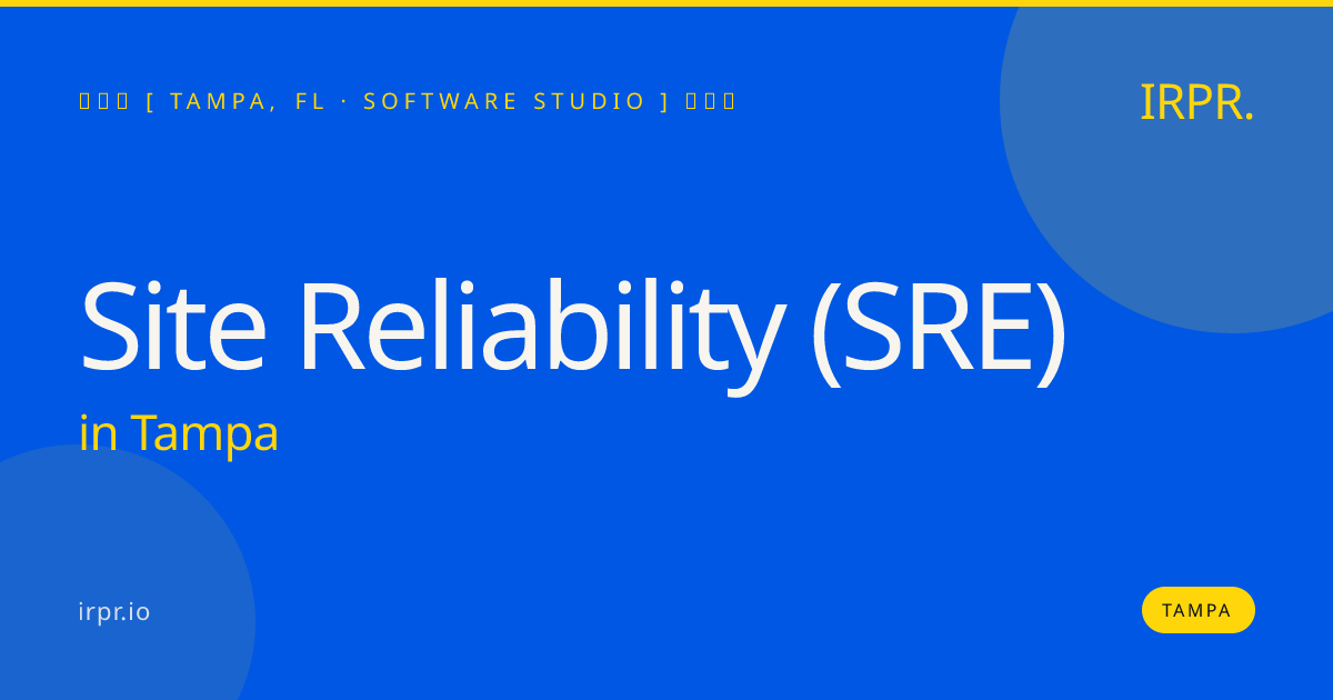 Site Reliability (SRE) in Tampa — software studio | IRPR.io