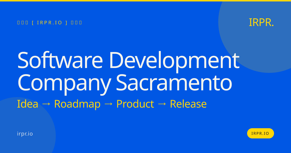 Software Development Company Sacramento - IRPR.io — IRPR.io