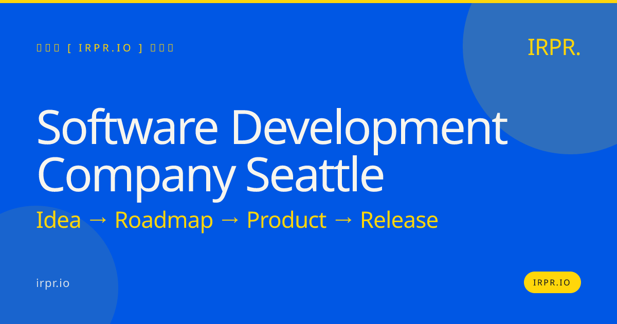 Software Development Company Seattle | IRPR — IRPR.io