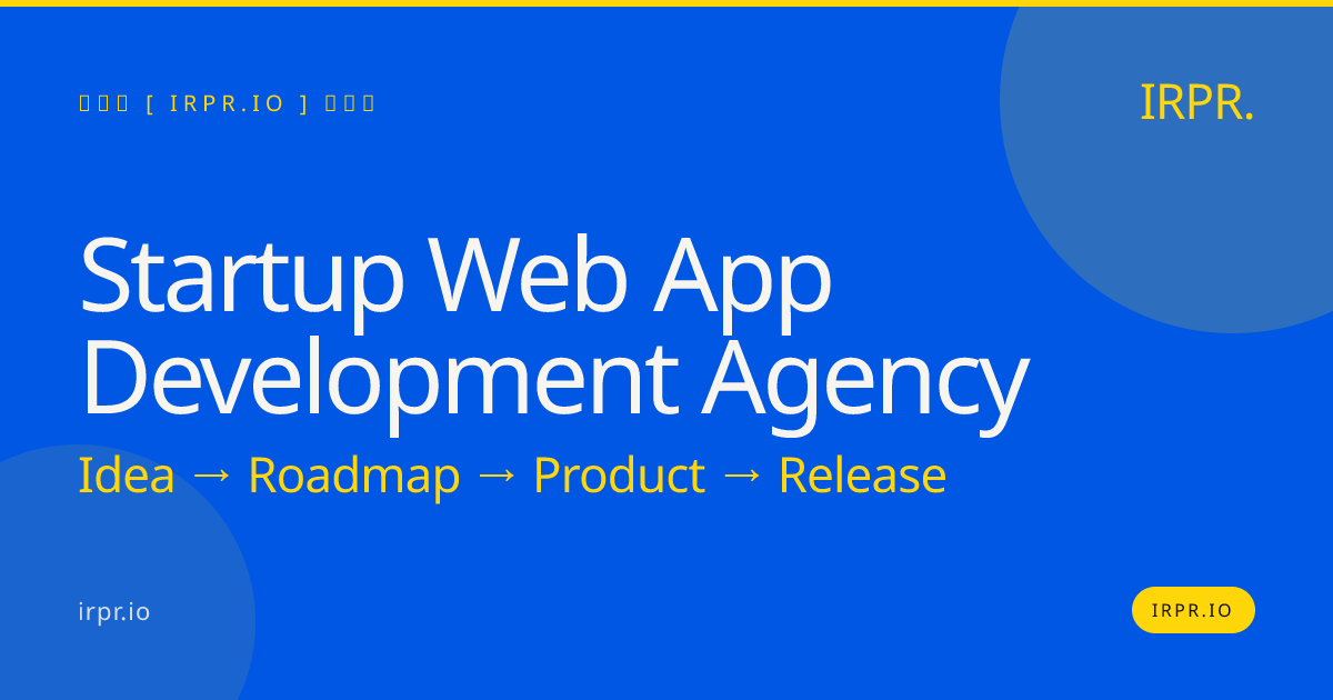 Startup Web App Development Agency | IRPR.io — IRPR.io
