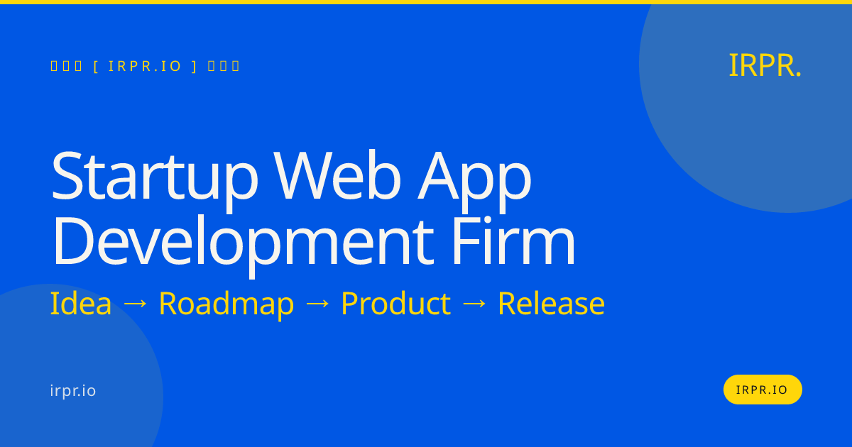Startup Web App Development Firm | IRPR.io — IRPR.io