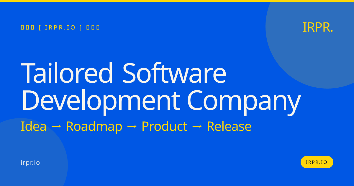 Tailored Software Development Company | Custom Software Built for You — IRPR.io