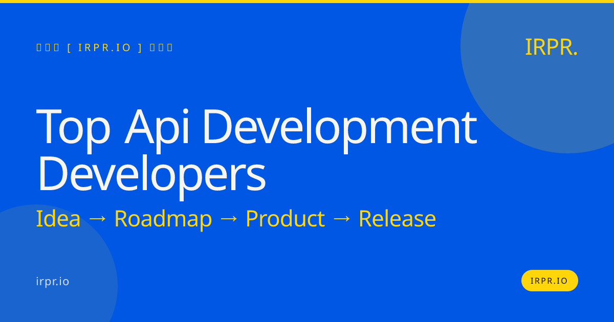 Top API Development Developers — IRPR.io