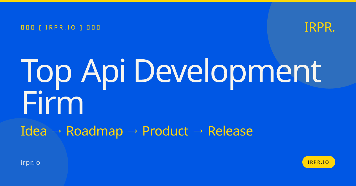 Top API Development Firm | IRPR.io — IRPR.io