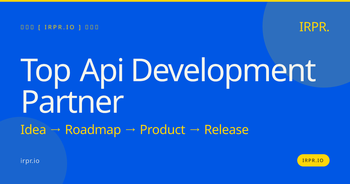Top API Development Partner - IRPR — IRPR.io