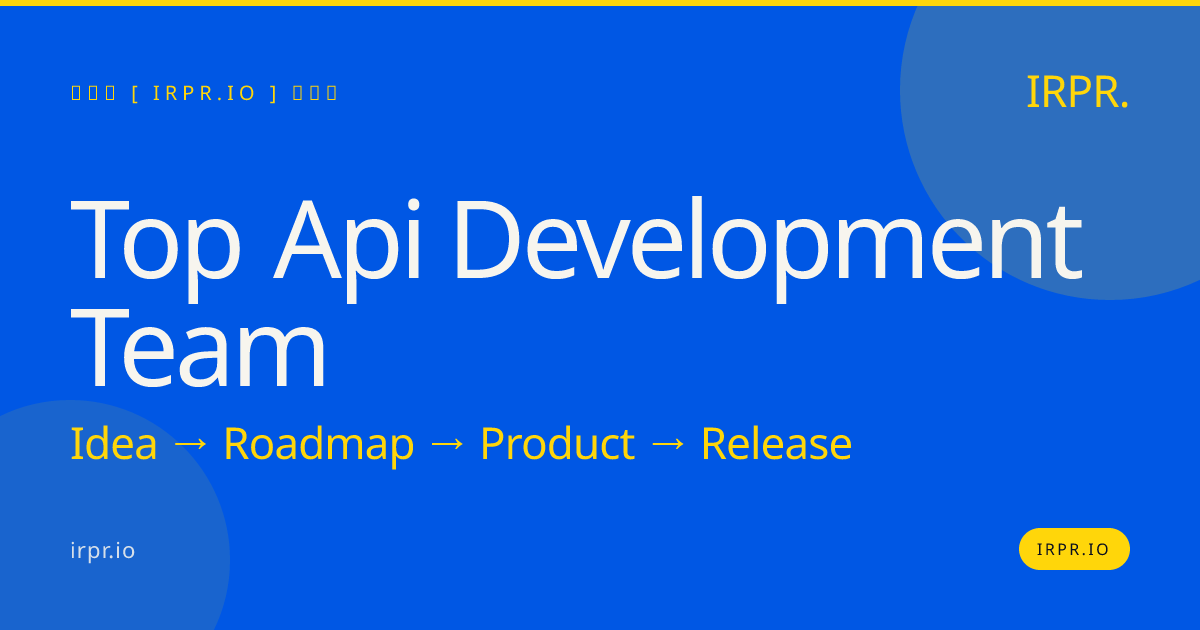 Top API Development Team | API Development Services — IRPR.io