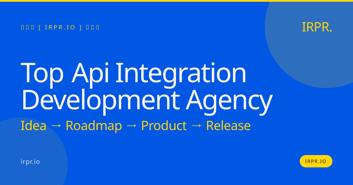 Top API Integration Development Agency | IRPR.io — IRPR.io