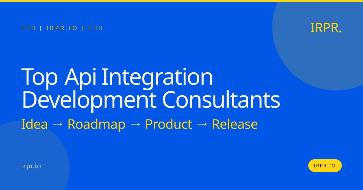 Top API Integration Development Consultants — IRPR.io
