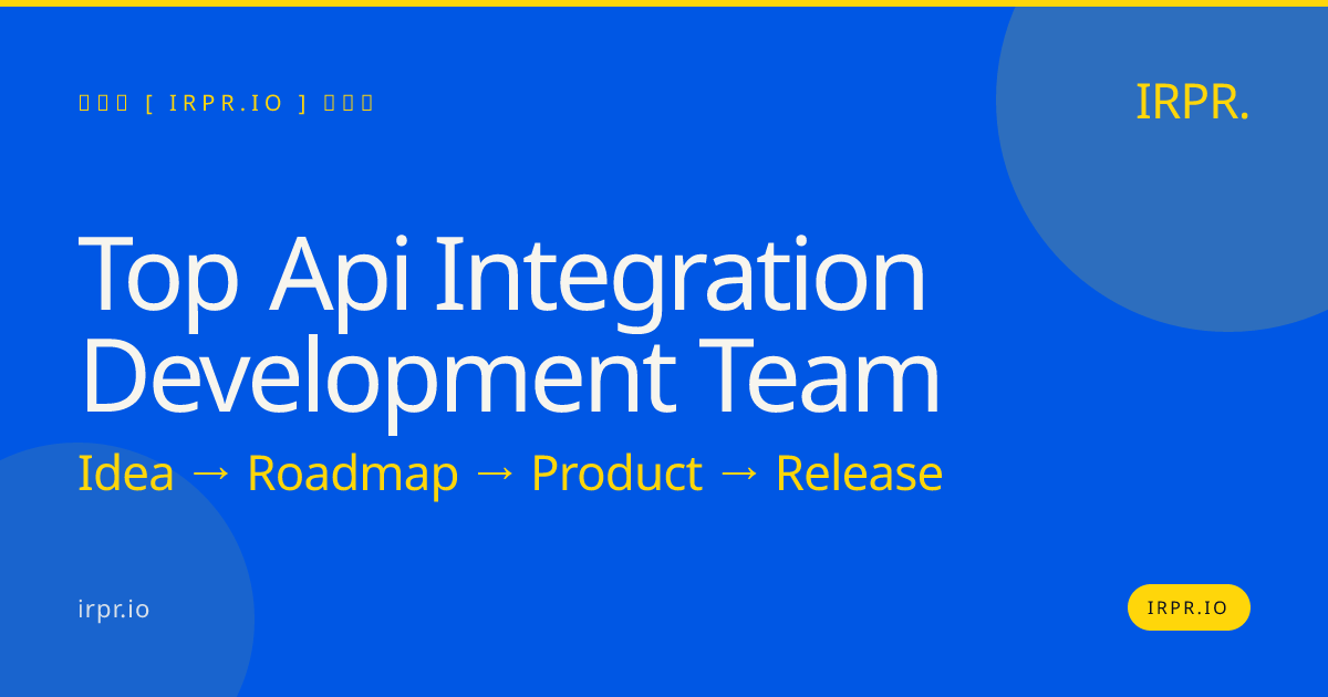 Top API Integration Development Team | IRPR.io — IRPR.io