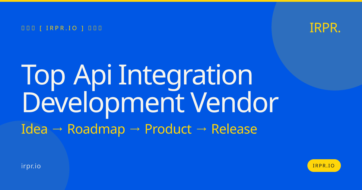 Top API Integration Development Vendor — IRPR.io