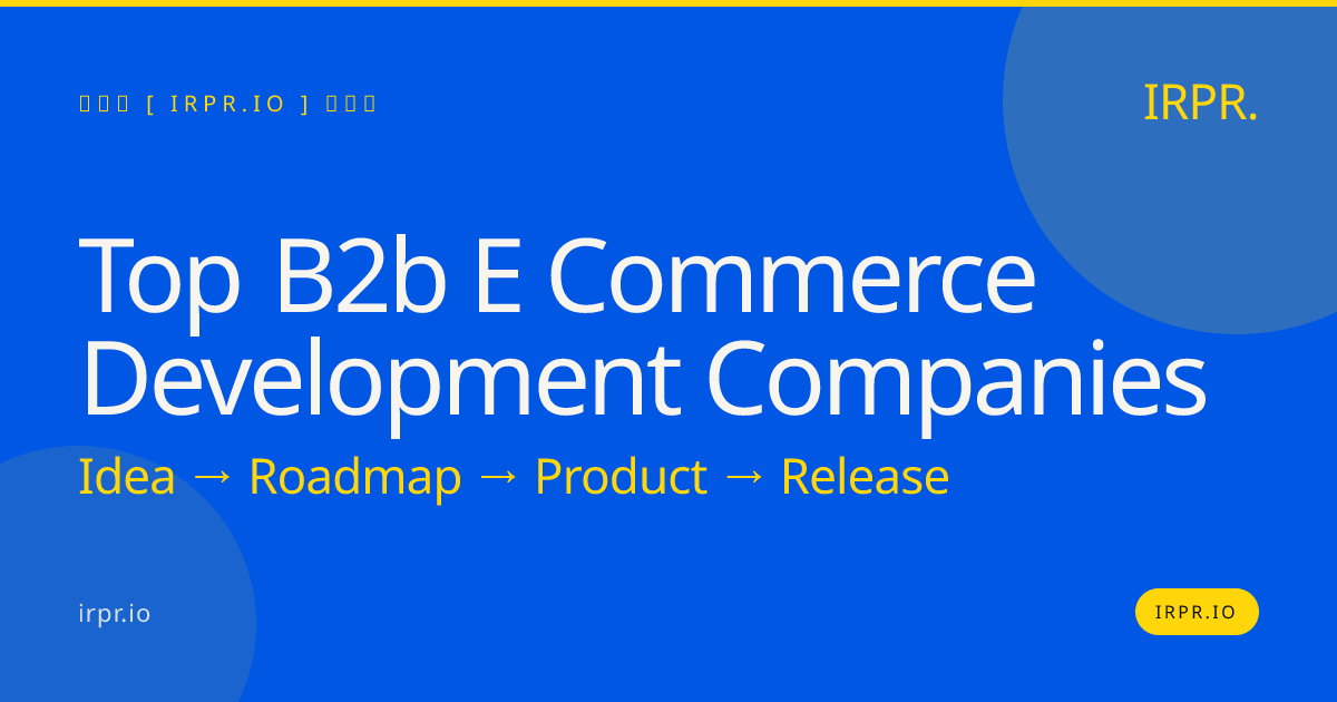 Top B2B E-commerce Development Companies | IRPR.io — IRPR.io