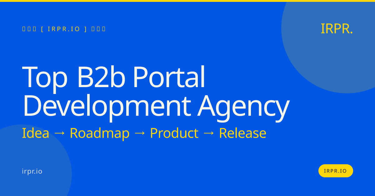 Top B2B Portal Development Agency | IRPR — IRPR.io