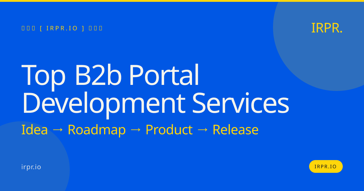 Top B2B Portal Development Services | IRPR.io — IRPR.io