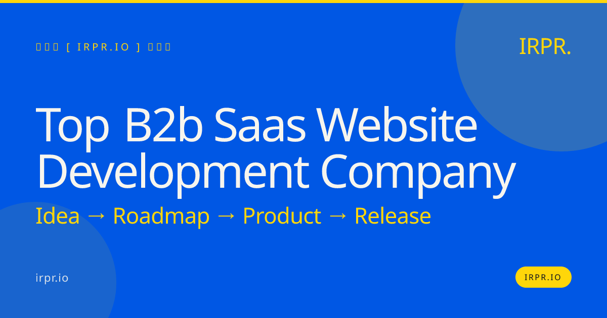 Top B2B SaaS Website Development Company | IRPR.io — IRPR.io