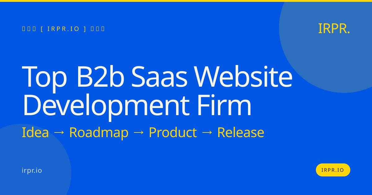 Top B2B SaaS Website Development Firm | IRPR.io — IRPR.io