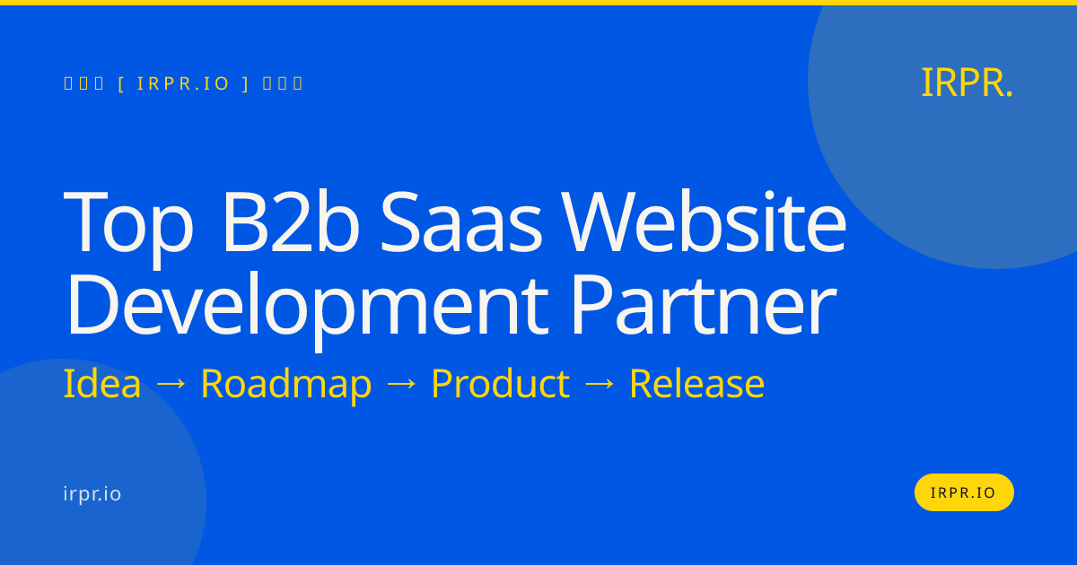 Top B2B SaaS Website Development Partner | IRPR.io — IRPR.io