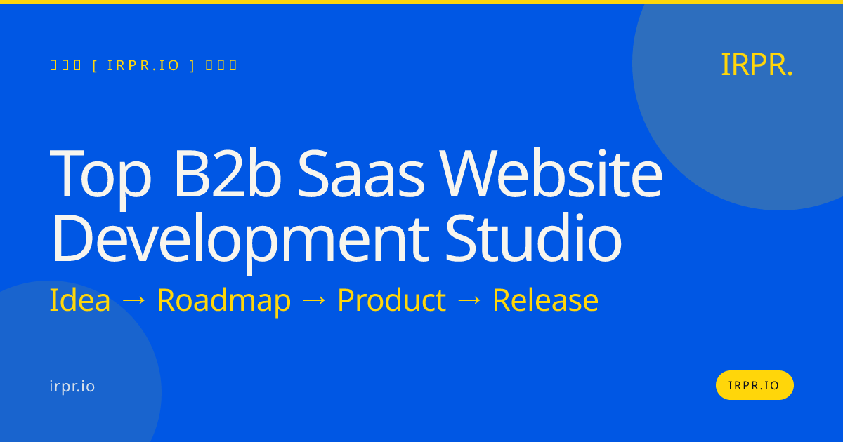 Top B2B SaaS Website Development Studio | IRPR.io — IRPR.io