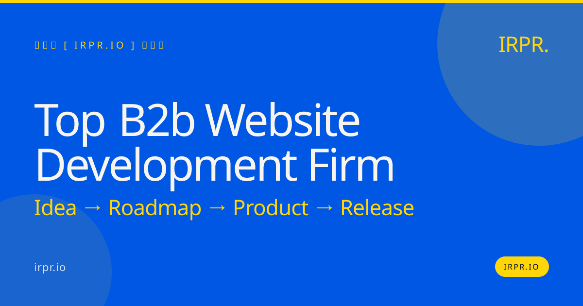 Top B2B Website Development Firm - IRPR.io — IRPR.io