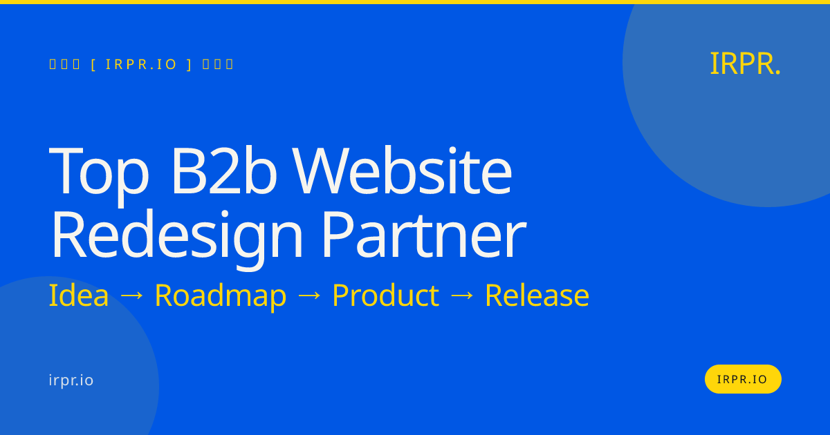 Top B2B Website Redesign Partner | IRPR.io — IRPR.io