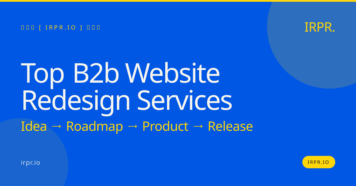Top B2B Website Redesign Services | IRPR.io — IRPR.io