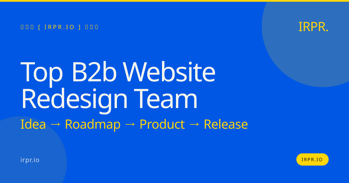 Top B2B Website Redesign Team — IRPR.io