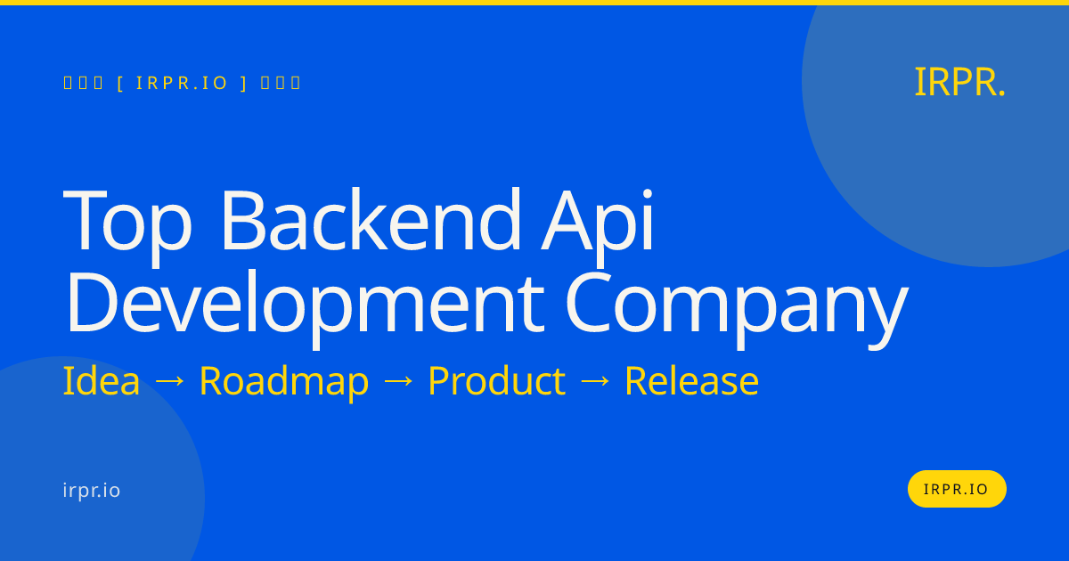 Top Backend API Development Company | IRPR.io — IRPR.io