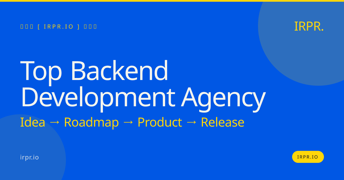 Top Backend Development Agency | IRPR.io — IRPR.io