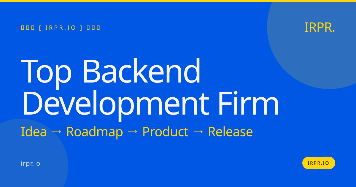Top Backend Development Firm | IRPR.io — IRPR.io
