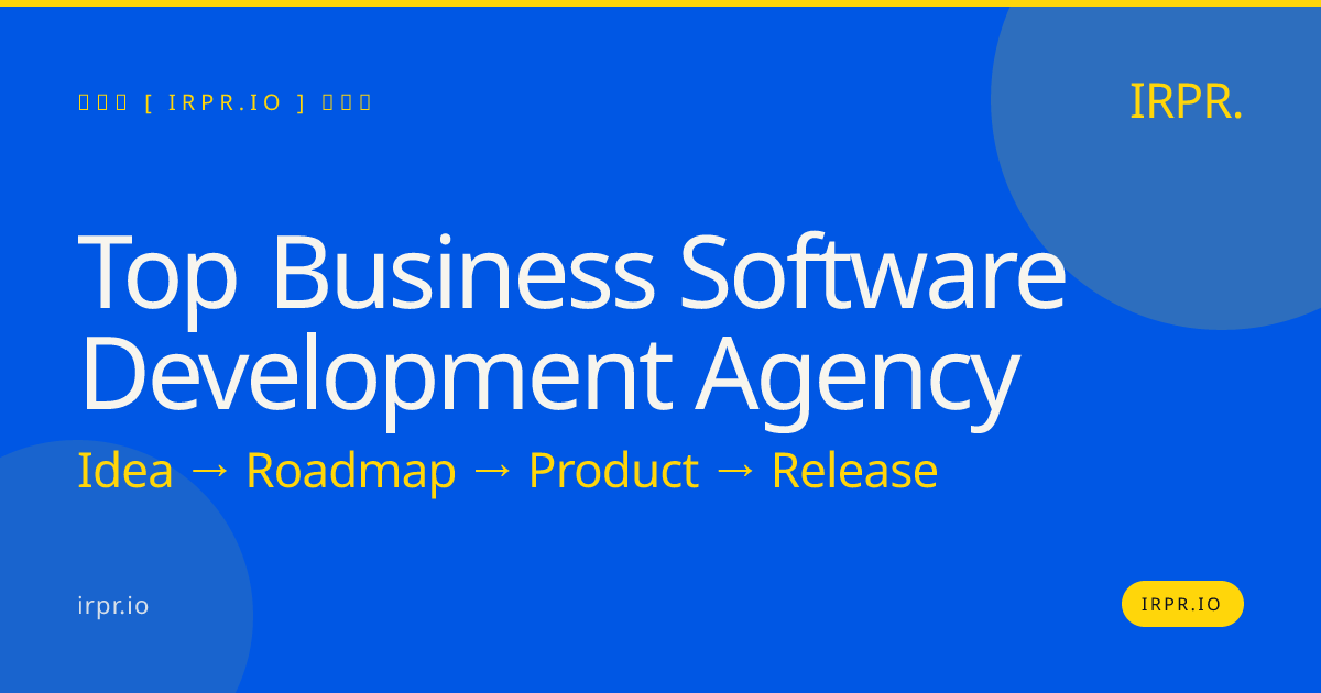 Top Business Software Development Agency | IRPR.io — IRPR.io