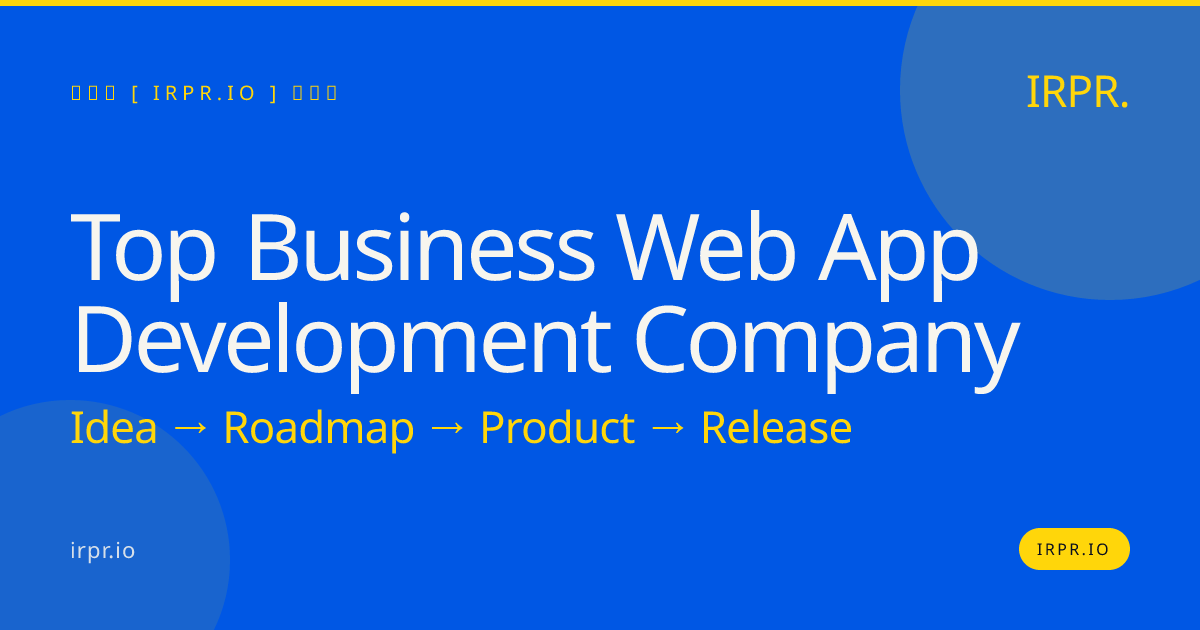 Top Business Web App Development Company | IRPR.io — IRPR.io