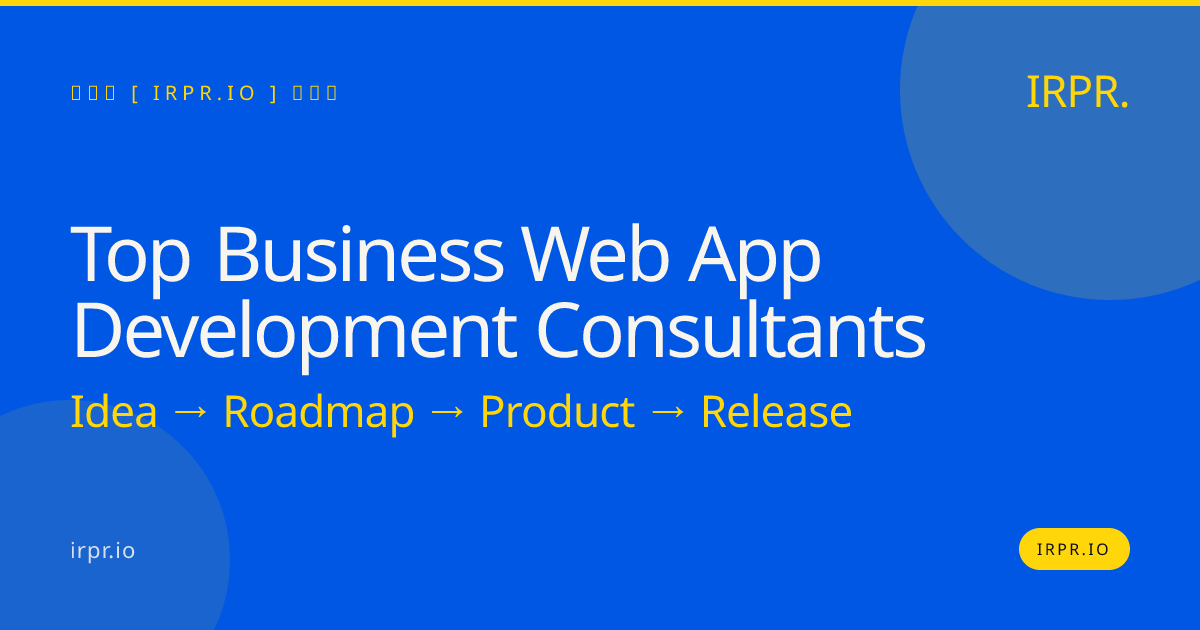 Top Business Web App Development Consultants | IRPR.io — IRPR.io