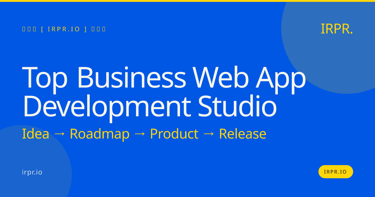 Top Business Web App Development Studio | IRPR.io — IRPR.io