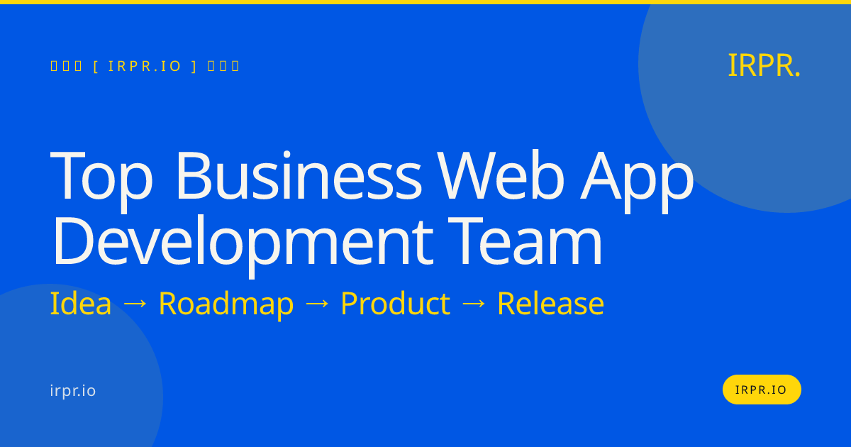 Top Business Web App Development Team - IRPR.io — IRPR.io
