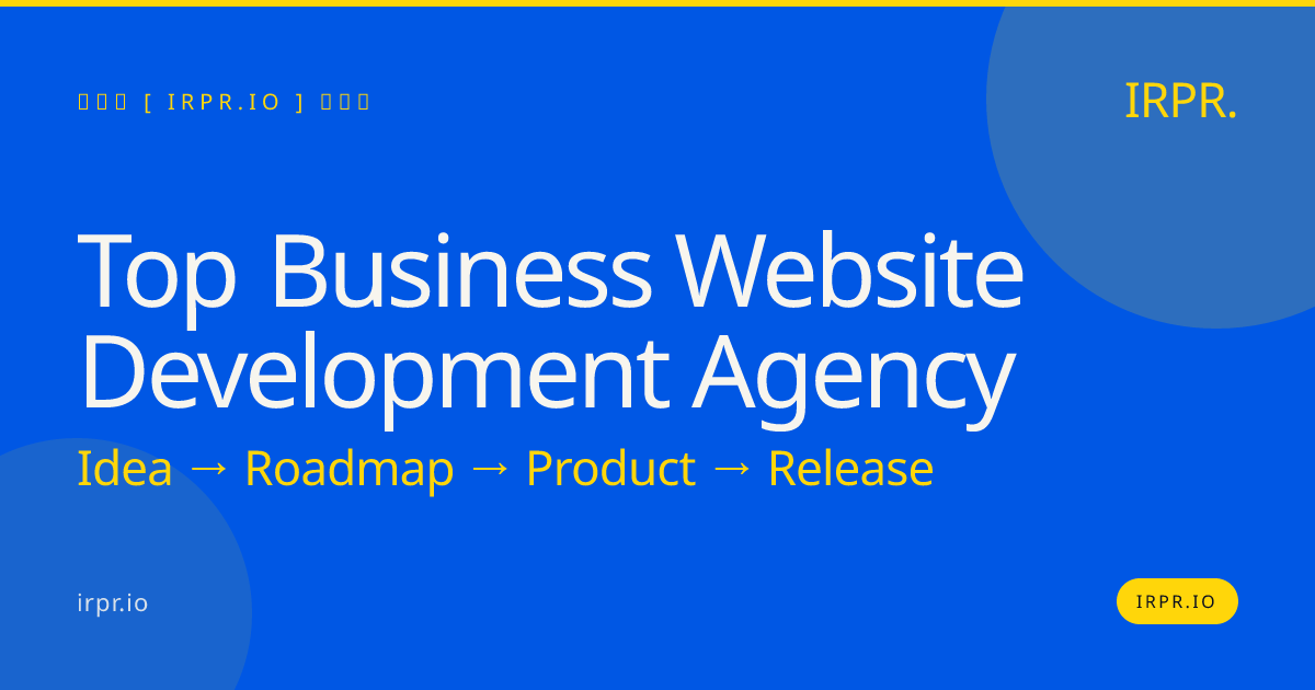 Top Business Website Development Agency | IRPR.io — IRPR.io
