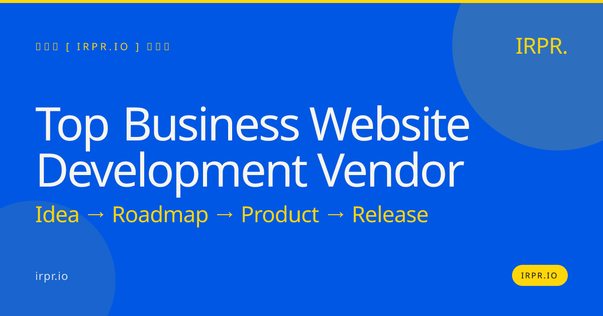 Top Business Website Development Vendor | IRPR.io — IRPR.io