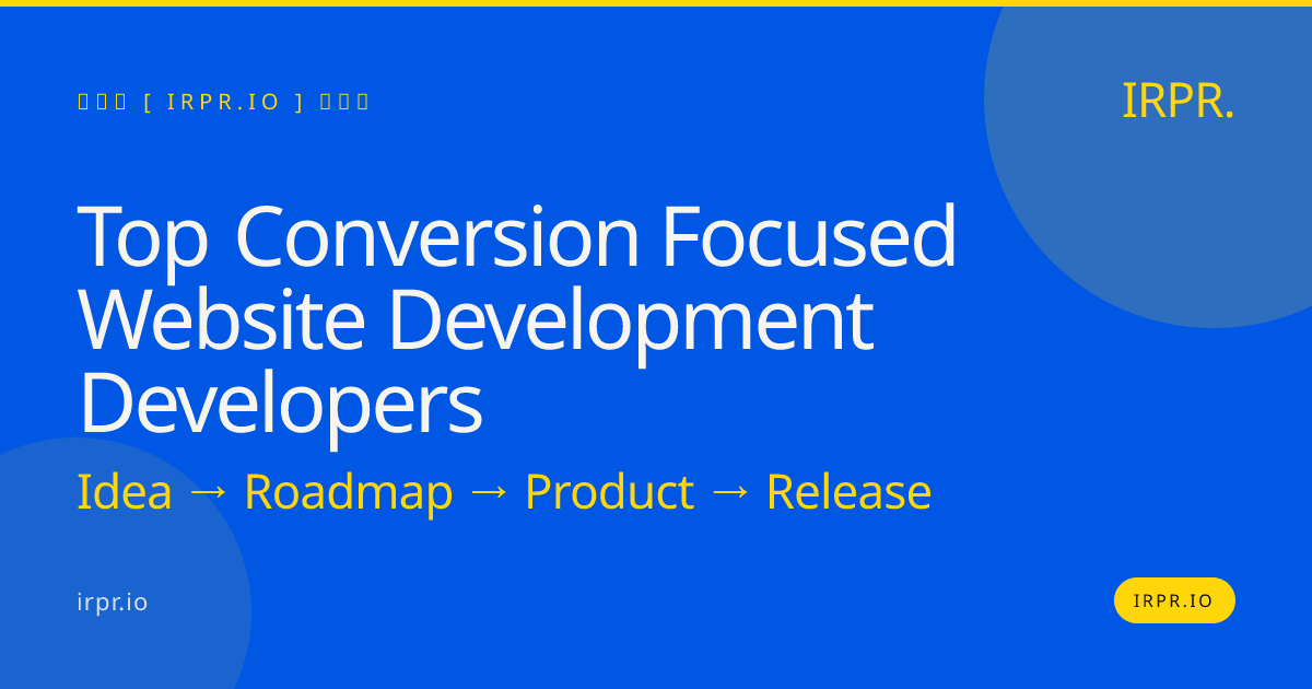 Top Conversion Focused Website Development Developers | IRPR.io — IRPR.io