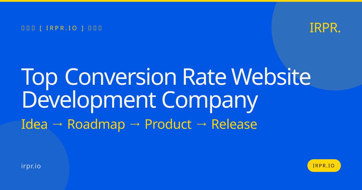 Top Conversion Rate Website Development Company — IRPR.io