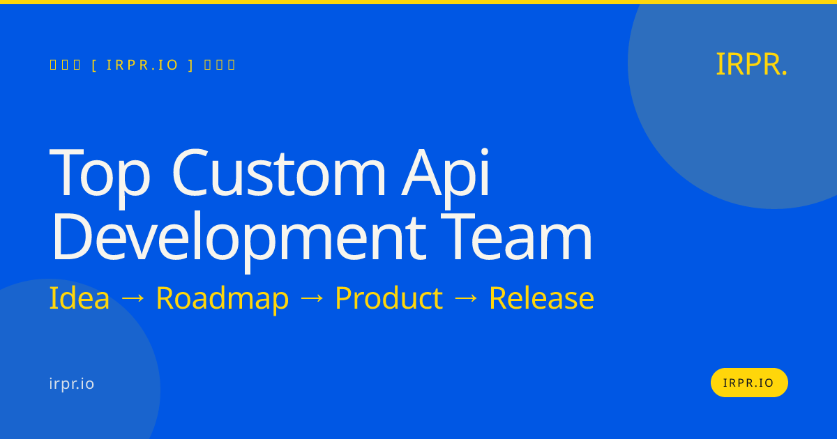 Top Custom API Development Team | IRPR — IRPR.io