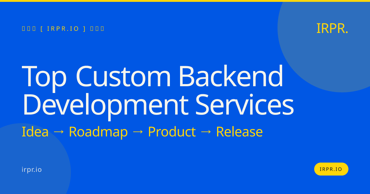Top Custom Backend Development Services | IRPR.io — IRPR.io