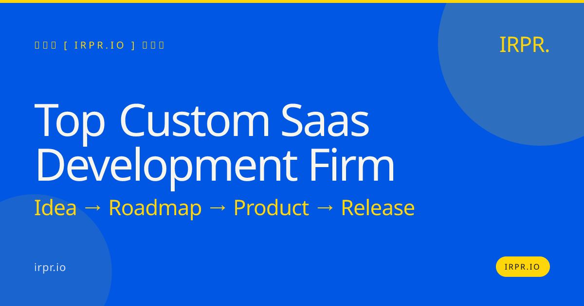 Top Custom SaaS Development Firm | IRPR.io — IRPR.io