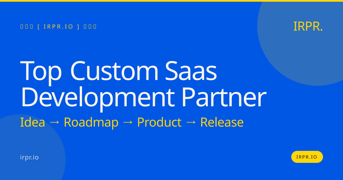 Top Custom SaaS Development Partner | IRPR.io — IRPR.io