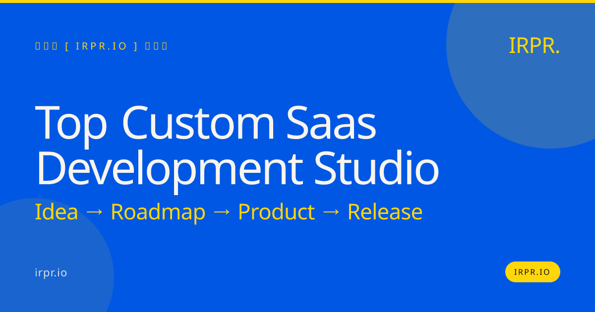 Top Custom SaaS Development Studio | IRPR.io — IRPR.io