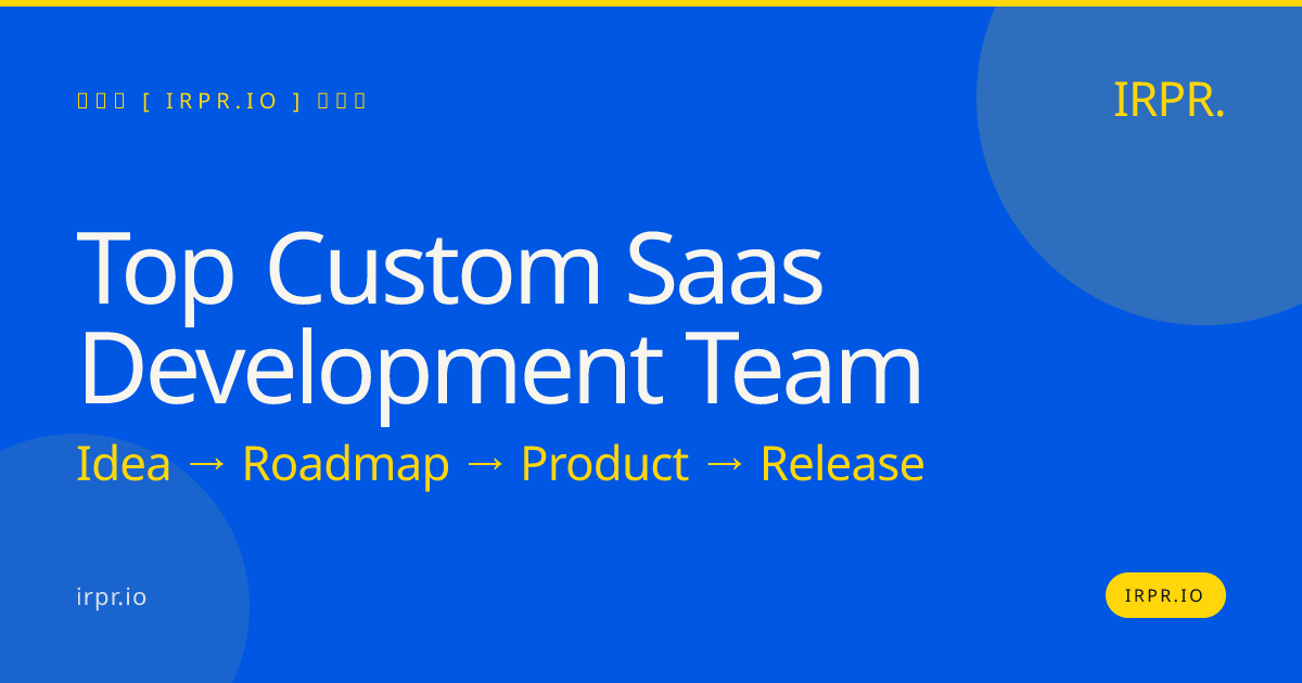 Top Custom SaaS Development Team | IRPR — IRPR.io