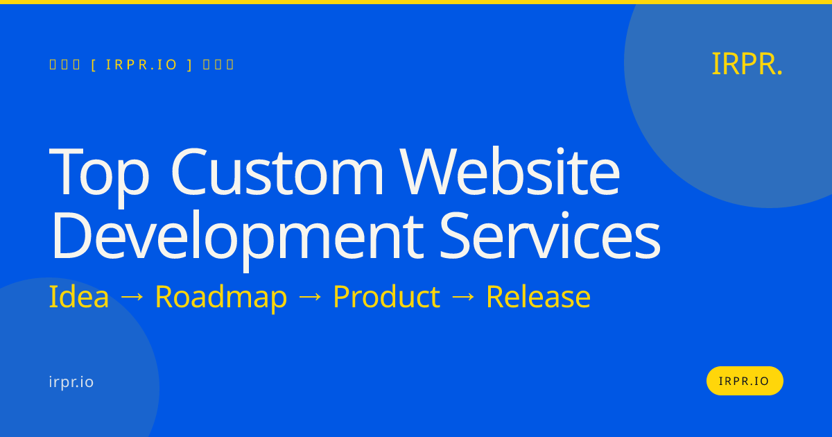 Top Custom Website Development Services | IRPR.io — IRPR.io