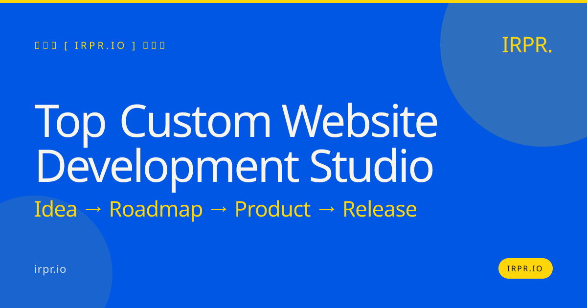 Top Custom Website Development Studio | IRPR.io — IRPR.io