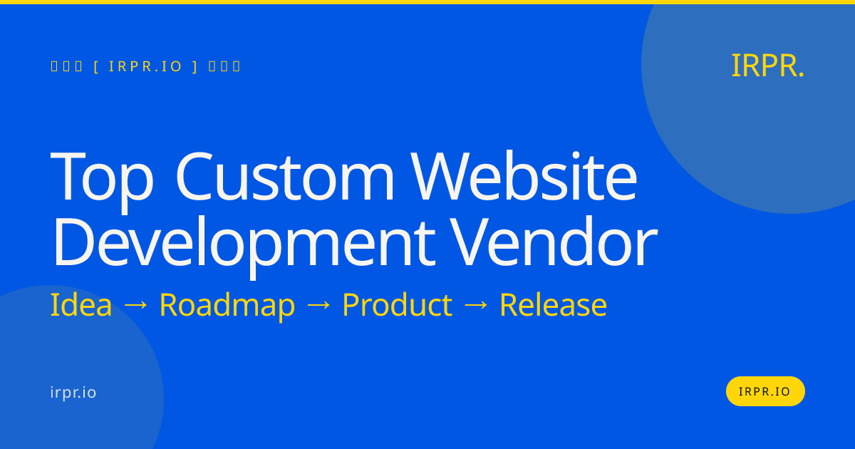 Top Custom Website Development Vendor | IRPR — IRPR.io