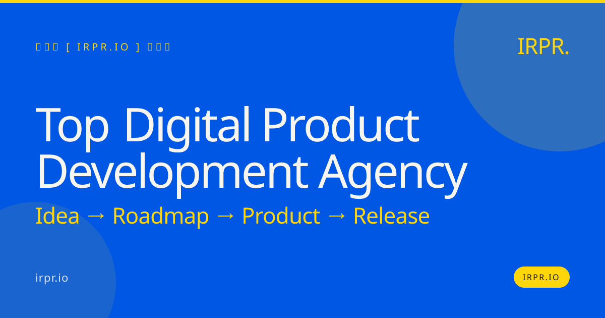 Top Digital Product Development Agency | IRPR.io — IRPR.io